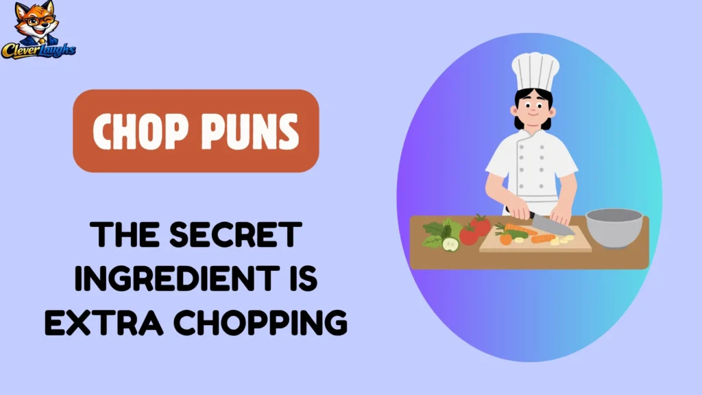 Cooking Chop Puns