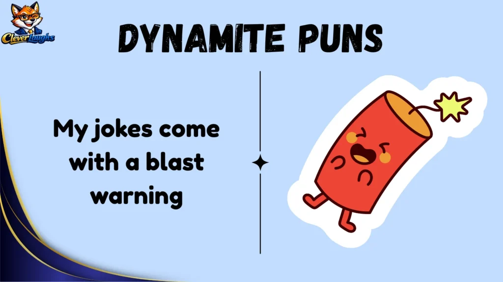 Funny Dynamite Puns