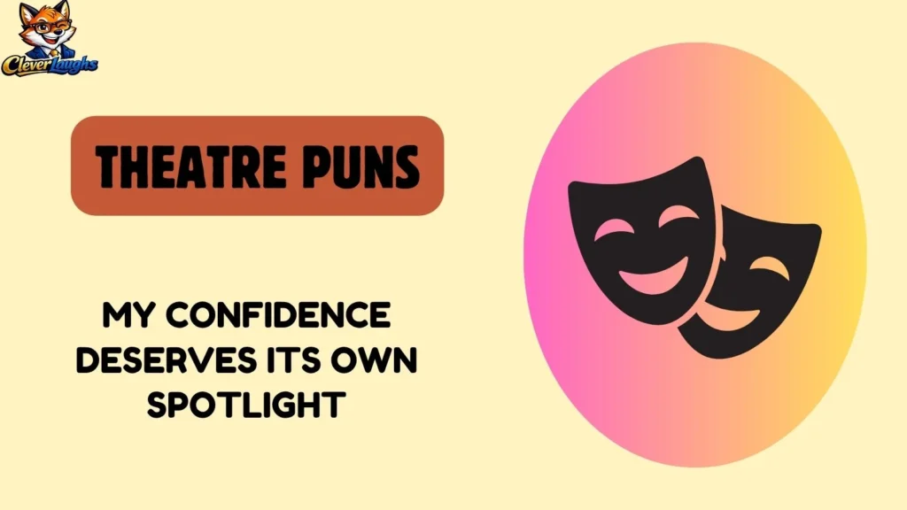 Funny Stage Performance Puns