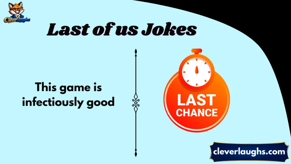 Last of Us Puns for Gamers