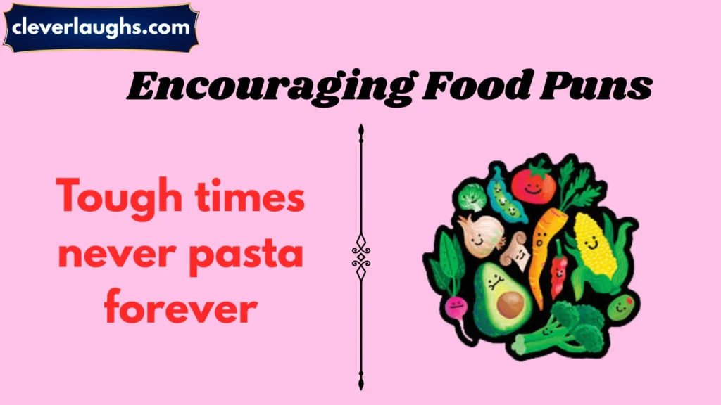Motivational Food Puns for Tough Days