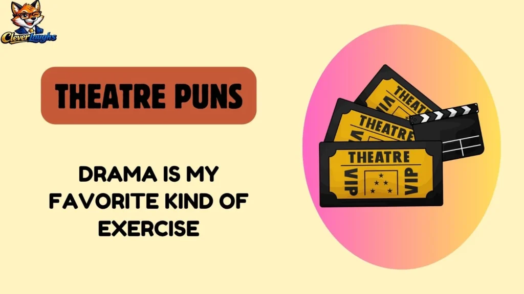Theatre Puns for Every Drama Lover