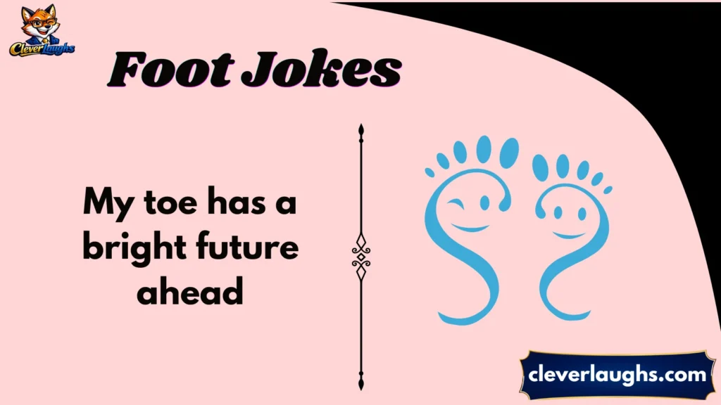 Toe Puns That Never Miss a Step