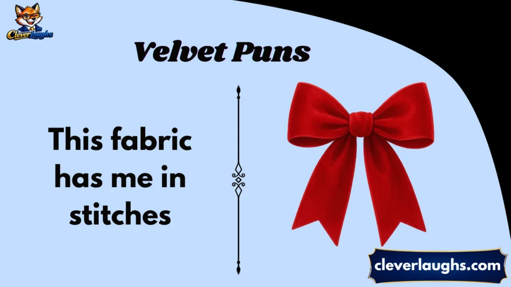 Velvet Fabric Puns