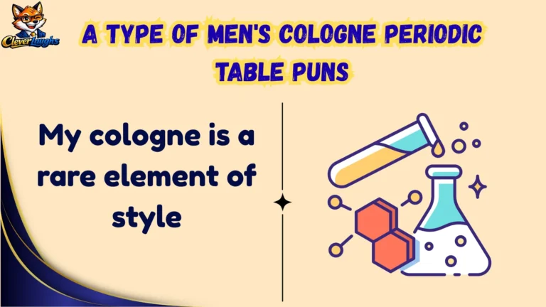a type of men's cologne periodic table puns
