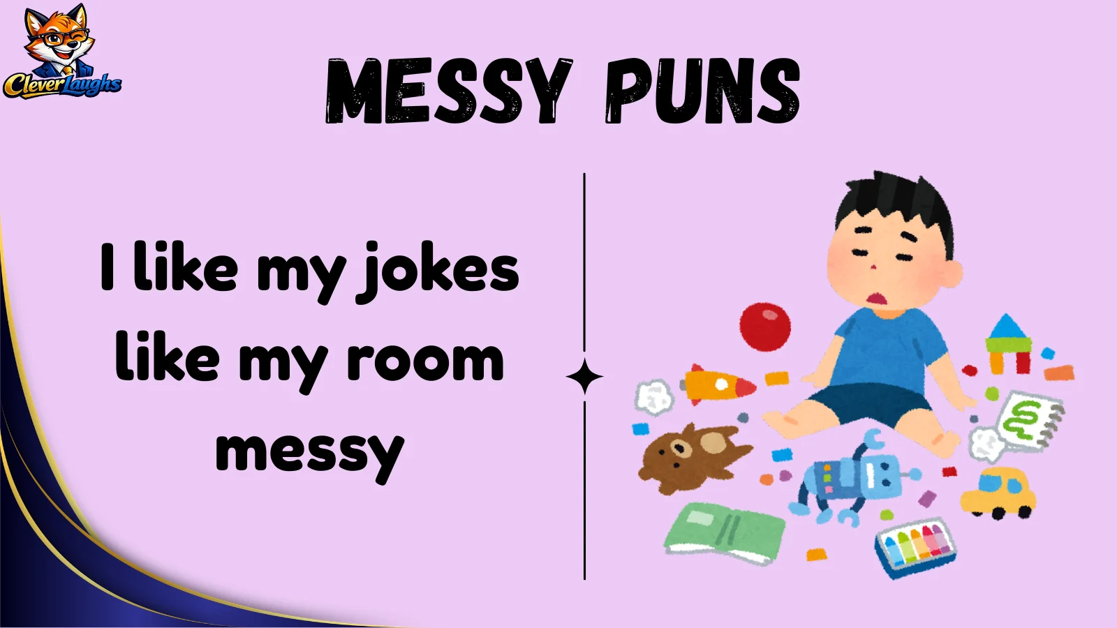 messy puns